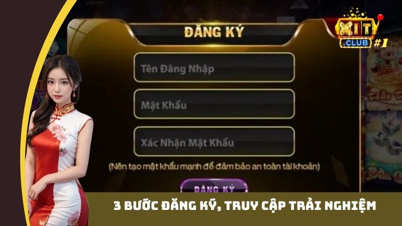 3 bước đăng ký, truy cập trải nghiệm