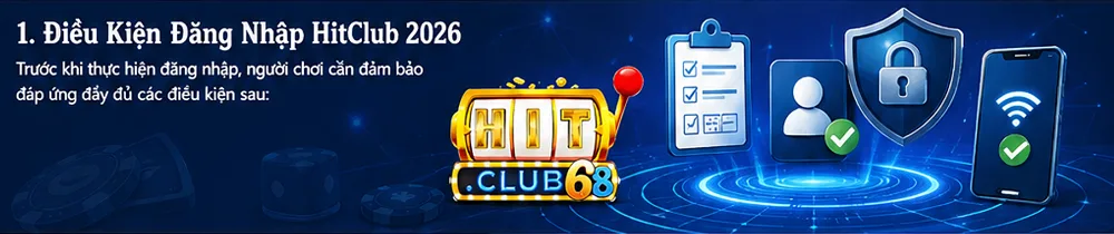 Điều kiện đăng nhập hitclub