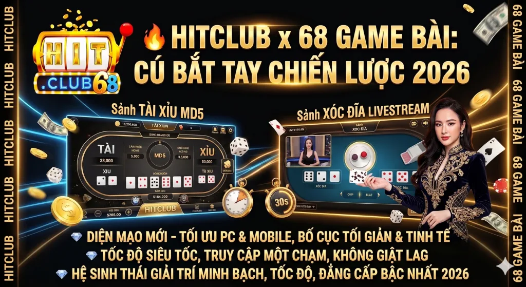 Hitclub & 68 game bài cú bắt tay chiến lược